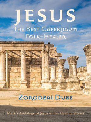 cover image of Jesus, the Best Capernaum Folk-Healer